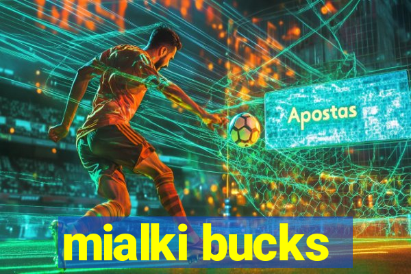 mialki bucks